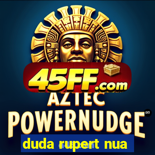 duda rupert nua